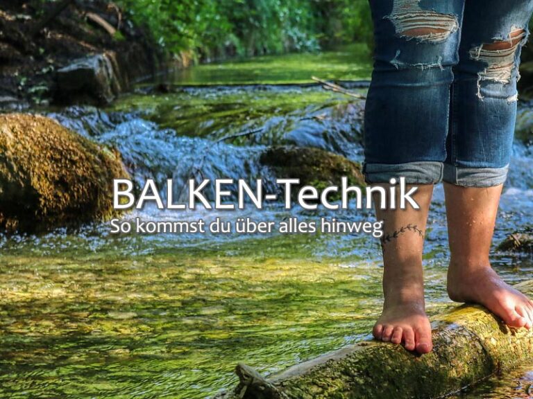 BALKEN-Technik: So kommst du über alles hinweg